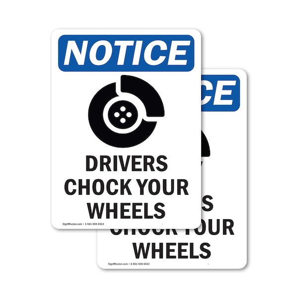 Signmission Drivers Chock Your Wheels Sign, Vinyl Decal, 7in W x 10in L, 2PK OS-2PACK-NS-D-710-V-11560 - main